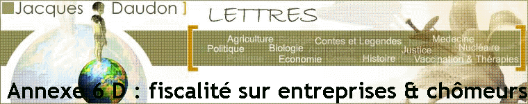 Annexe 6 D : fiscalité sur entreprises & chômeurs